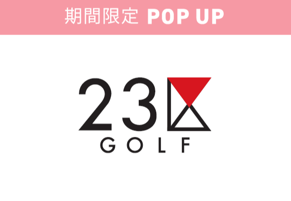 【期間限定】23区GOLF⛳POPUP