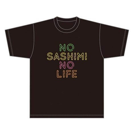 ゴリパラ見聞録Tシャツ  〈NO SASHIMI NO LIFE　ネオン〉  （サイズ：S・M・L・XL・XXL）