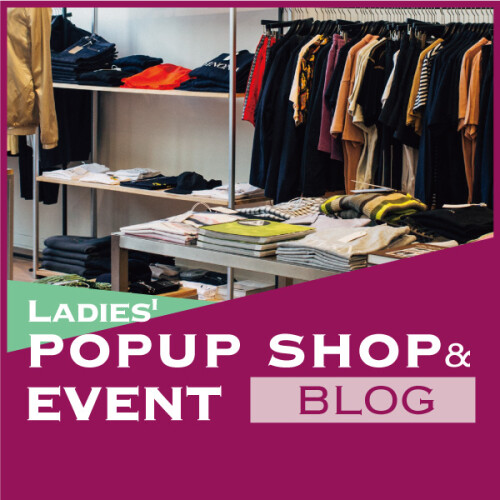 LADIES' POPUP SHOP & EVENT BLOG