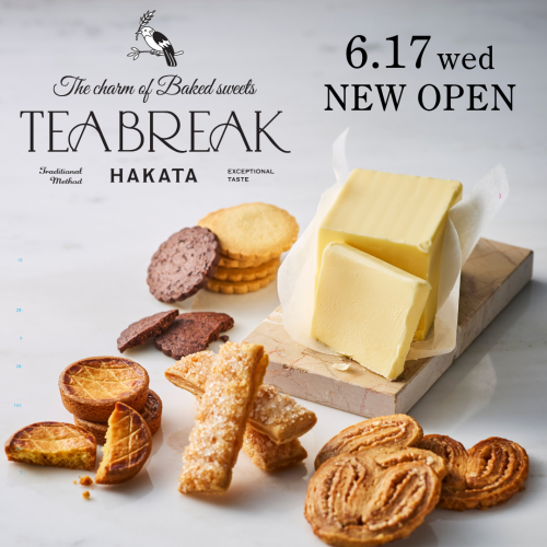 6/17 天神エリア初 NEW OPEN !!【TEA BREAK（ティーブレイク）】バター香る、焼き菓子専門店