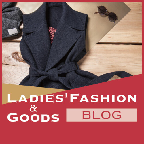 LADIES' FASHION & GOODS BLOG