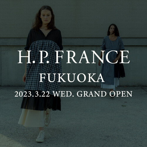 【H.P.FRANCE 福岡店】3/22(水) グランドオープン！ 