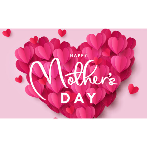 HAPPY Mother’s Day